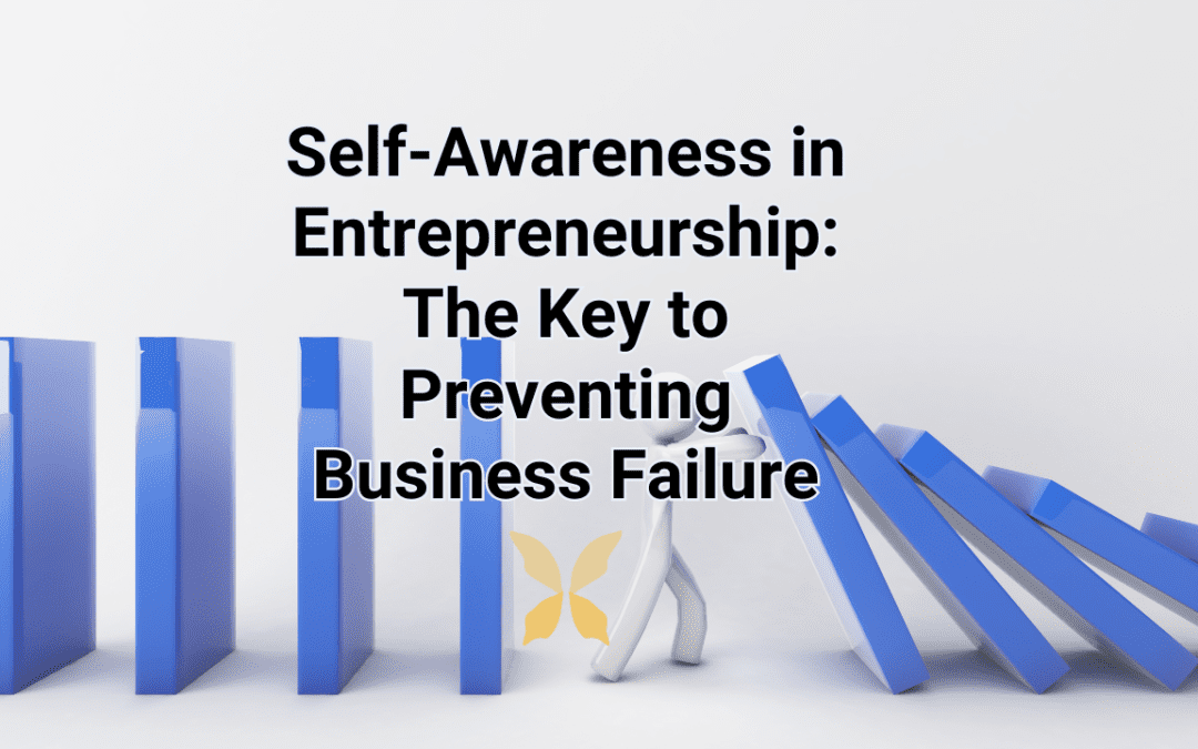 Self-Awareness in Entrepreneurship: The Key to Preventing Business Failure