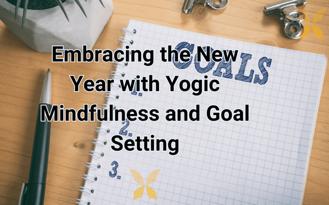Embracing the New Year with Yogic Mindfulness and Goal Setting