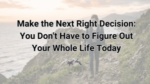 make the next right decision Hope Zvara