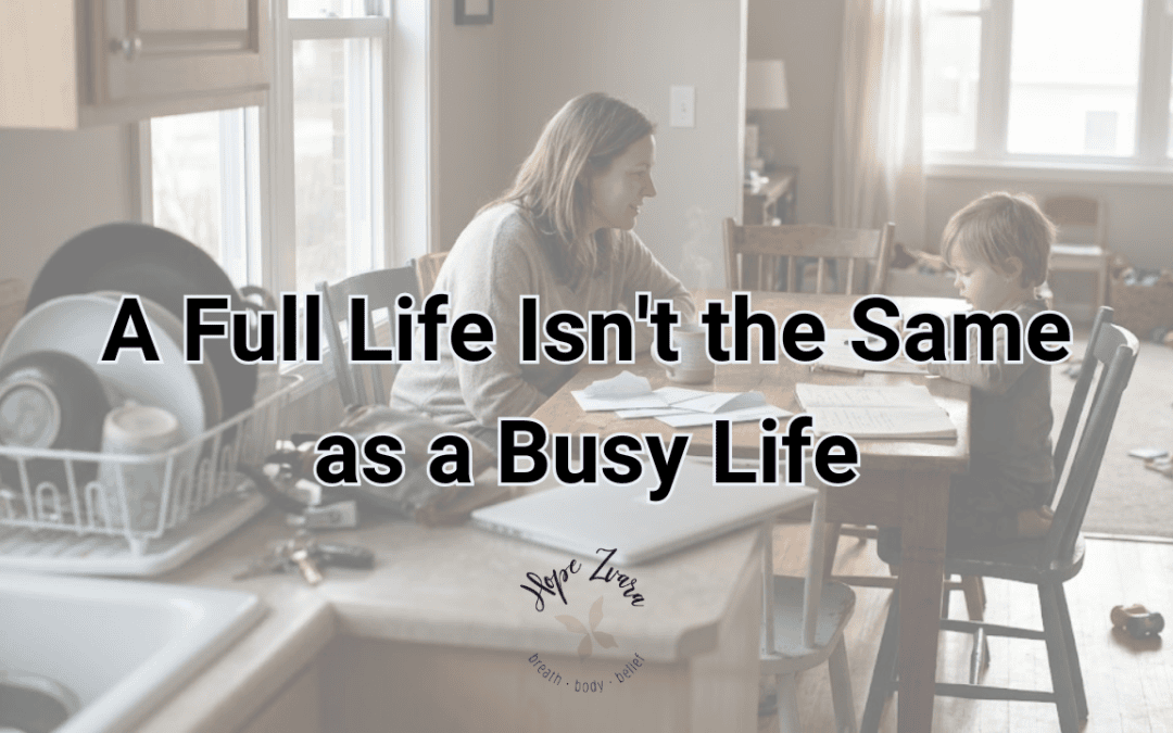 Full life vs busy life Hope Zvara